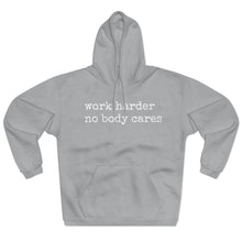 Load image into Gallery viewer, Work Harder, nobody cares - Hoodie
