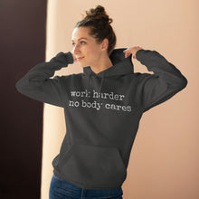 Load image into Gallery viewer, Work Harder, nobody cares - Hoodie
