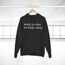 Load image into Gallery viewer, Work Harder, nobody cares - Hoodie
