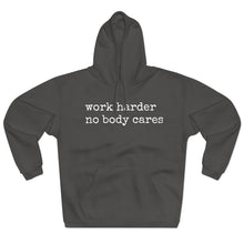 Load image into Gallery viewer, Work Harder, nobody cares - Hoodie
