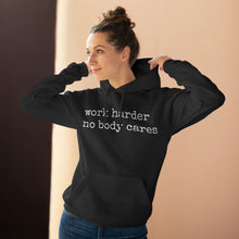 Load image into Gallery viewer, Work Harder, nobody cares - Hoodie
