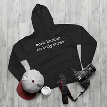 Load image into Gallery viewer, Work Harder, nobody cares - Hoodie
