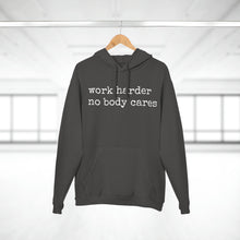 Load image into Gallery viewer, Work Harder, nobody cares - Hoodie
