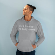 Load image into Gallery viewer, Work Harder, nobody cares - Hoodie
