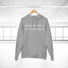 Load image into Gallery viewer, Work Harder, nobody cares - Hoodie
